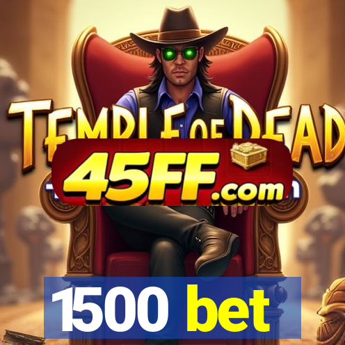 1500 bet